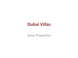 Dubai Villas 
Sanar Properties 
 