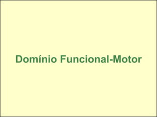 Domínio Funcional-Motor 