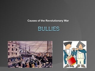 Causes of the Revolutionary War 