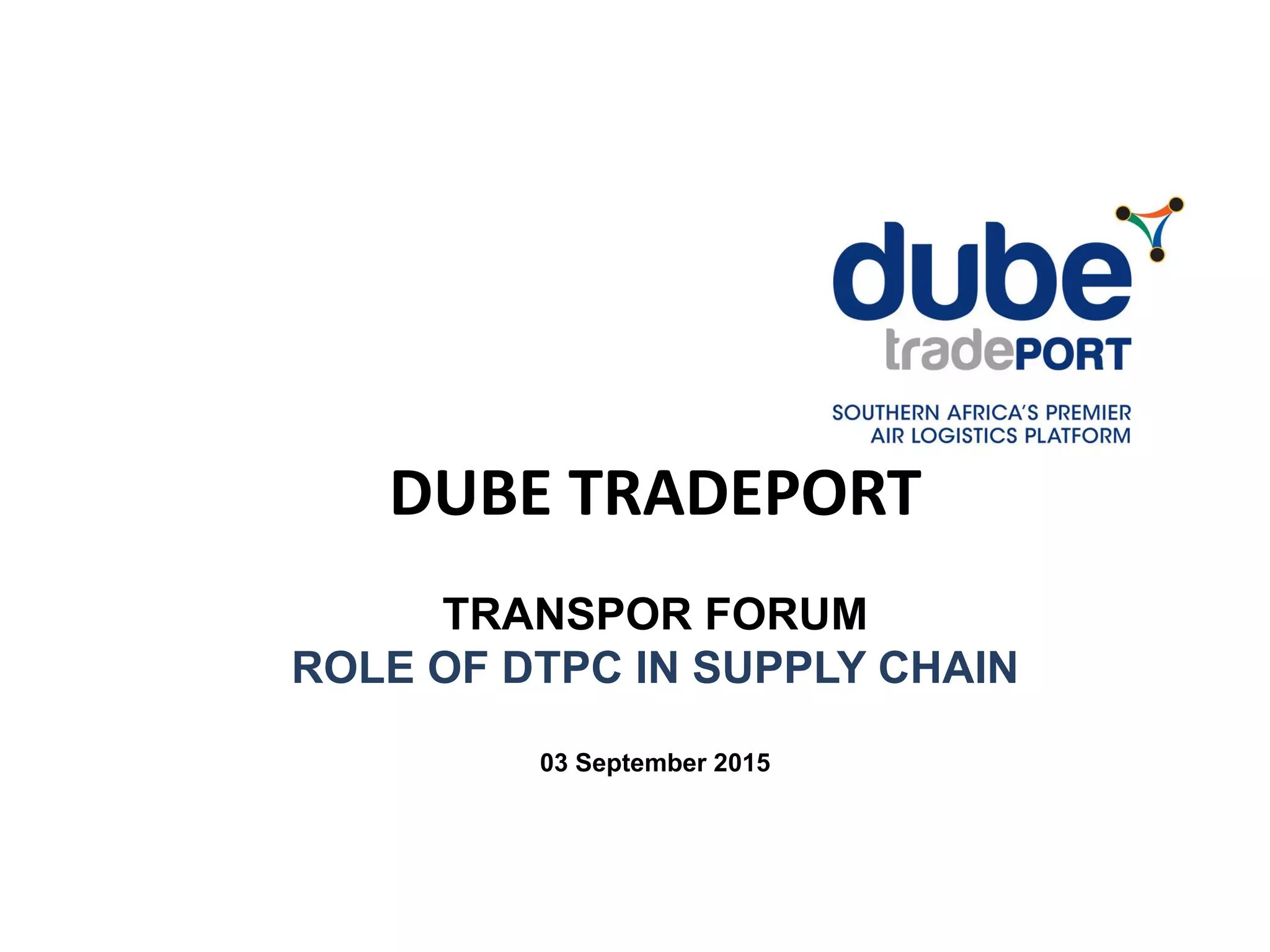 Dube trade ports role in the supply chain PPT