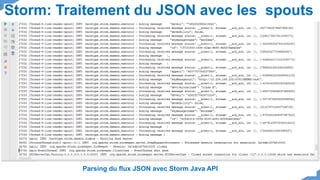 Storm: Traitement du JSON avec les spouts
Parsing du flux JSON avec Storm Java API
 