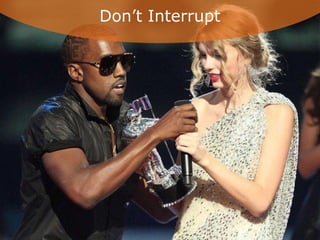 Don’t Interrupt
 