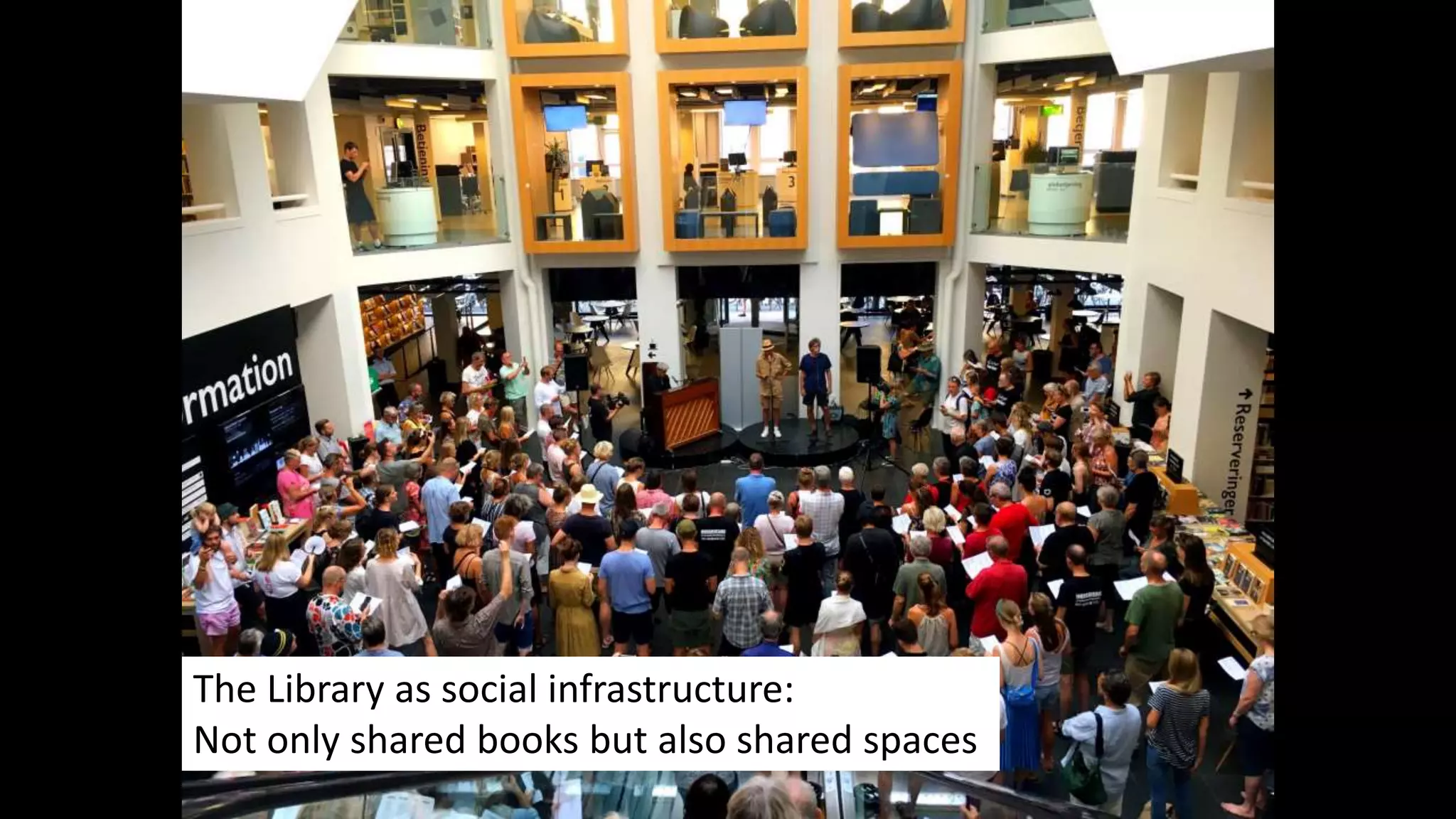 The Library as social infrastructure:
Not only shared books but also shared spaces
 