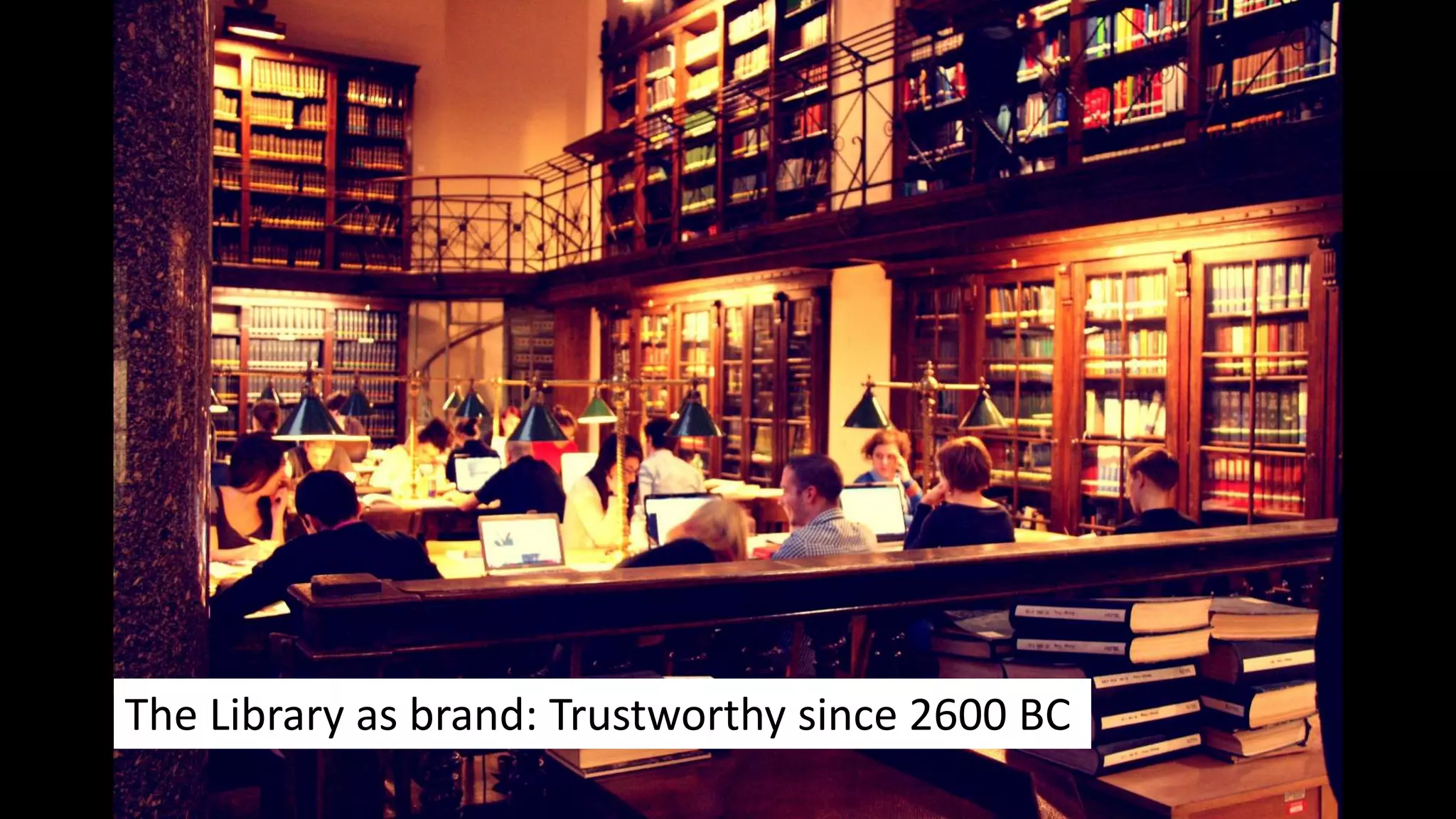 The Library as brand: Trustworthy since 2600 BC
 
