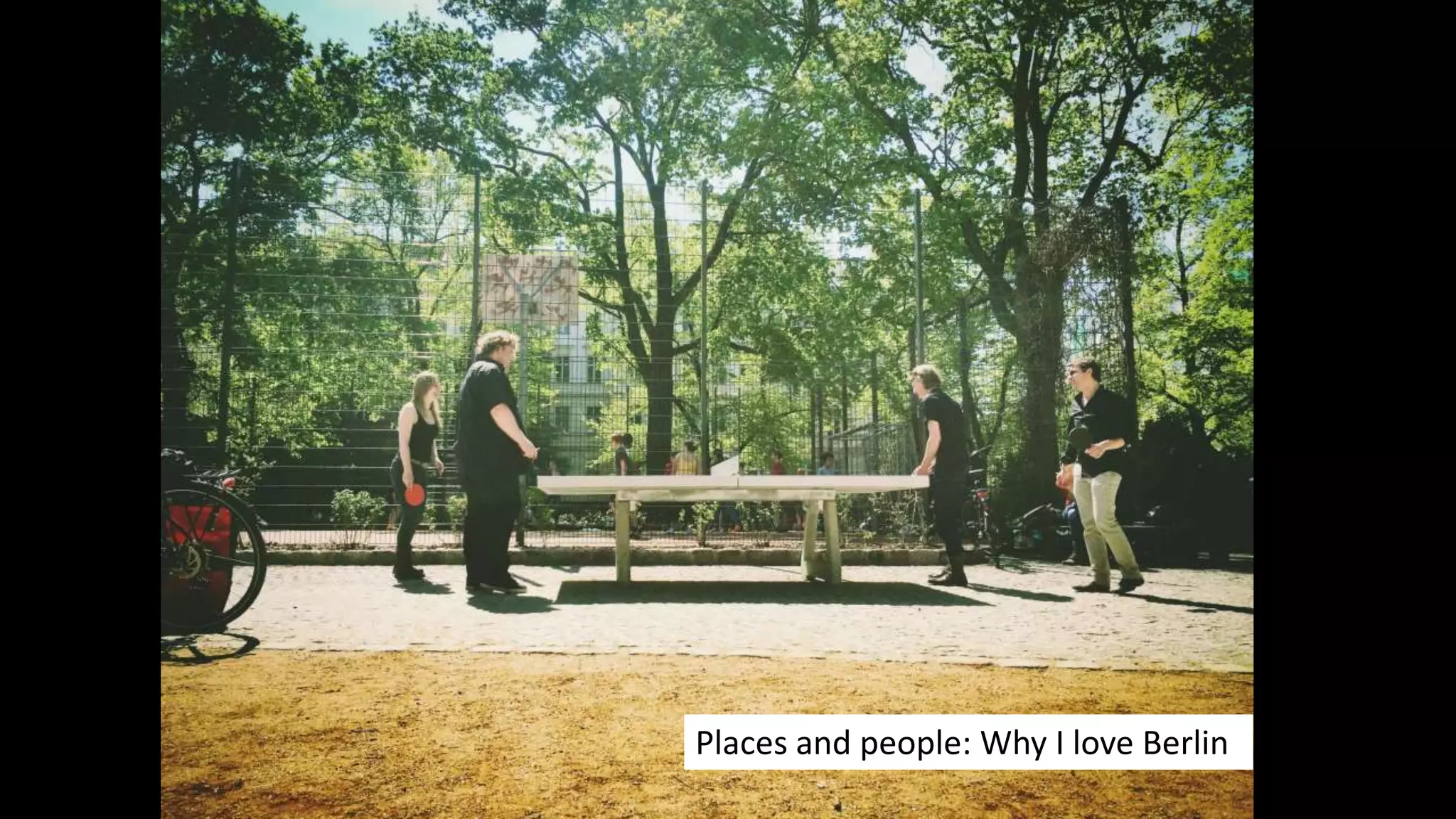 Places and people: Why I love Berlin
 