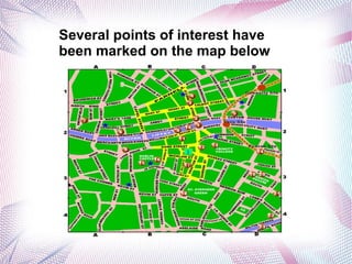 Several points of interest have
been marked on the map below
 