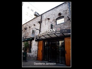 Destilería Jameson

 