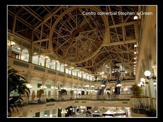 Centro comercial Stephen´s Green

 