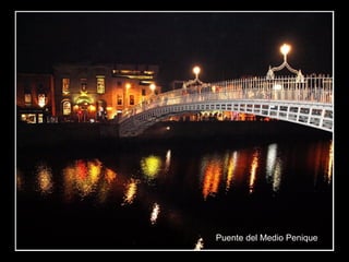 Puente del Medio Penique

 