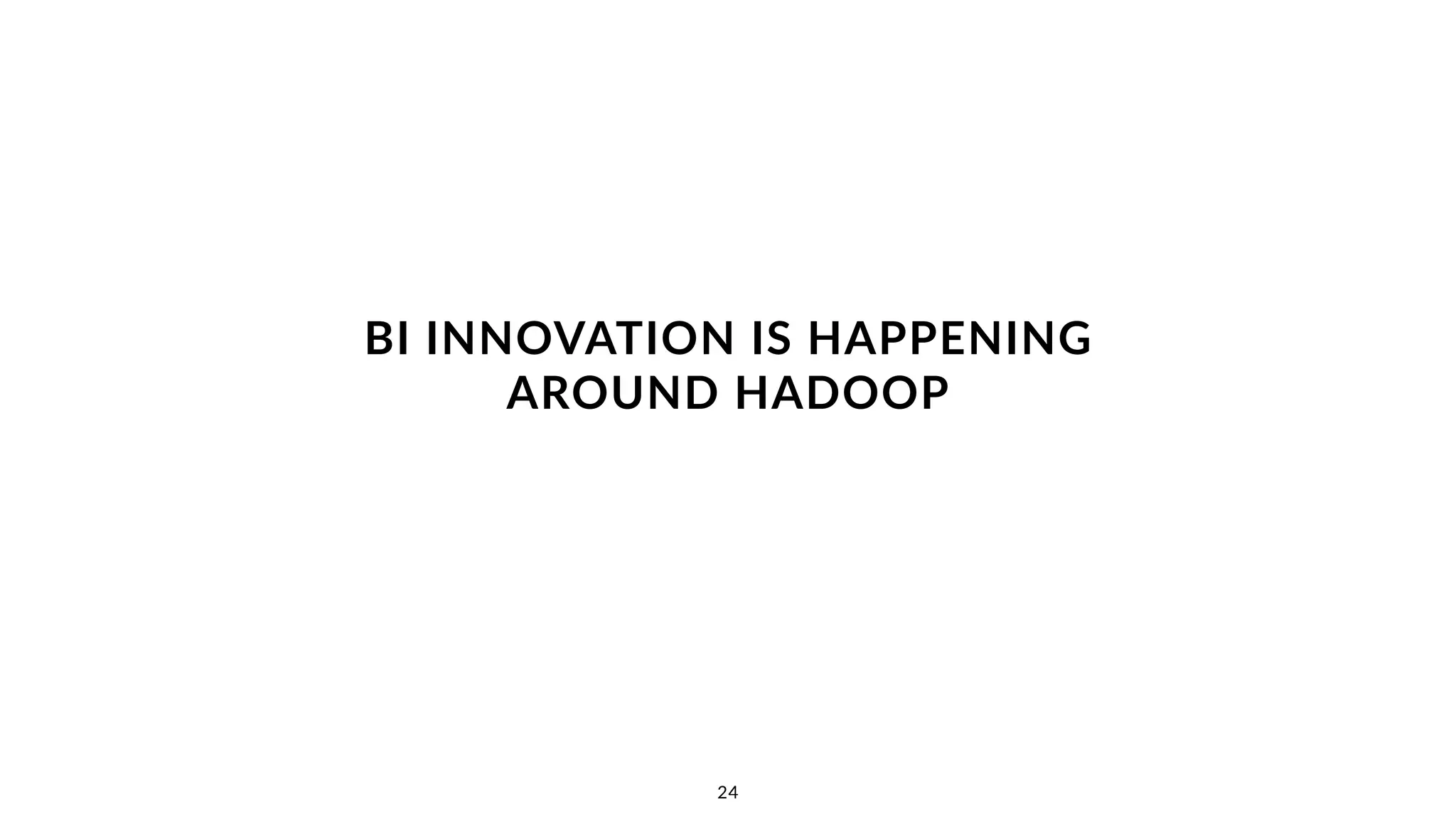 isn’t Hadoop Slow?
 