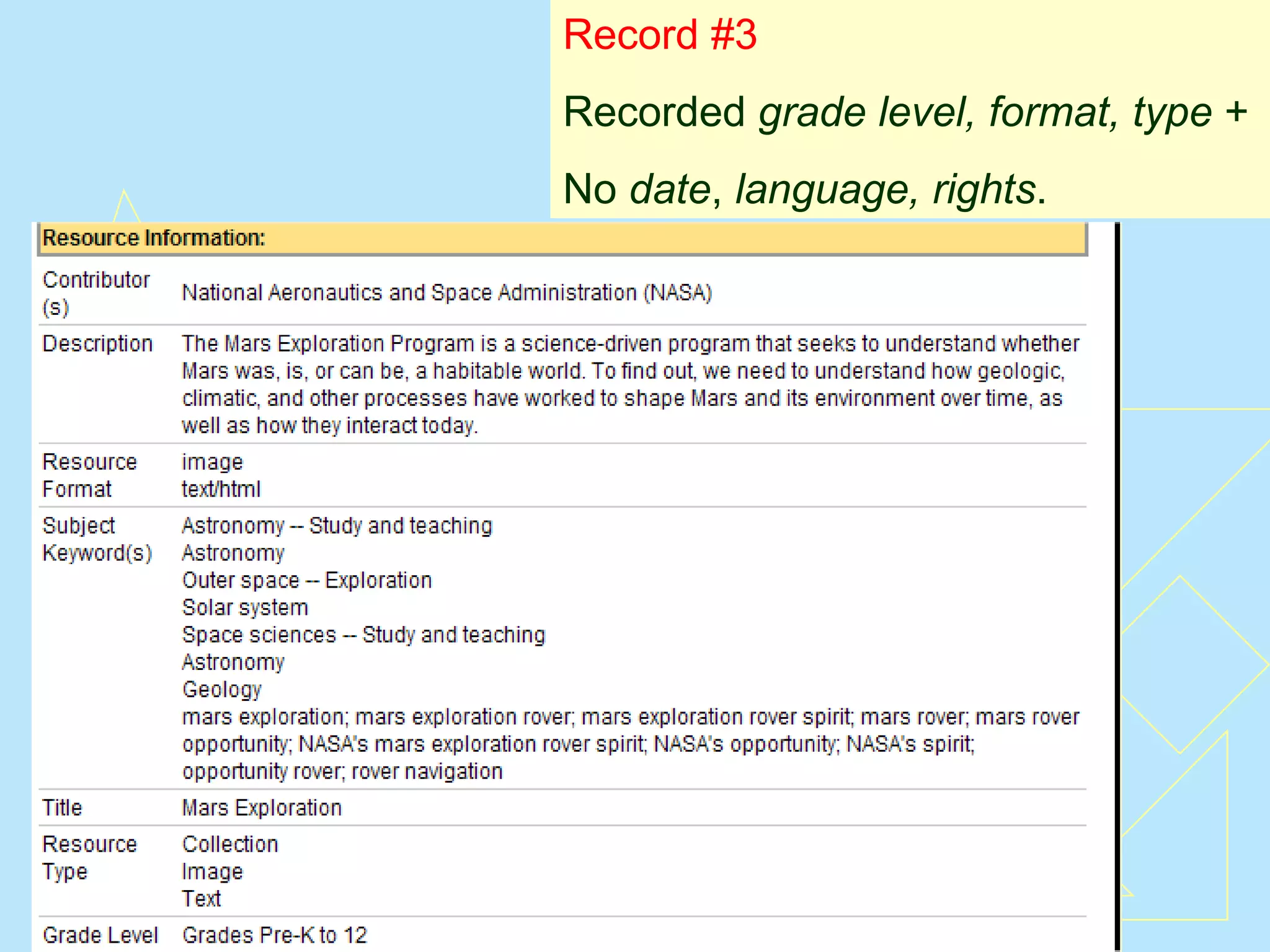 Record #3 Recorded  grade level, format, type  + No  date ,  language, rights . 
