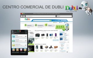 CENTRO COMERCIAL DE DUBLI
 