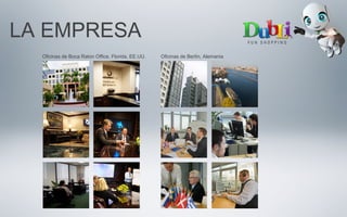 LA EMPRESA
Oficinas de Boca Raton Office, Florida, EE.UU. Oficinas de Berlín, Alemania
 