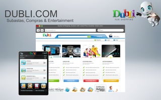 DUBLI.COM
Subastas, Compras & Entertainment
 