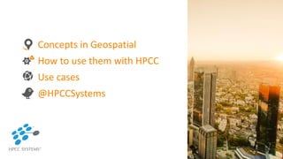 Big Data and Geospatial with HPCC Systems