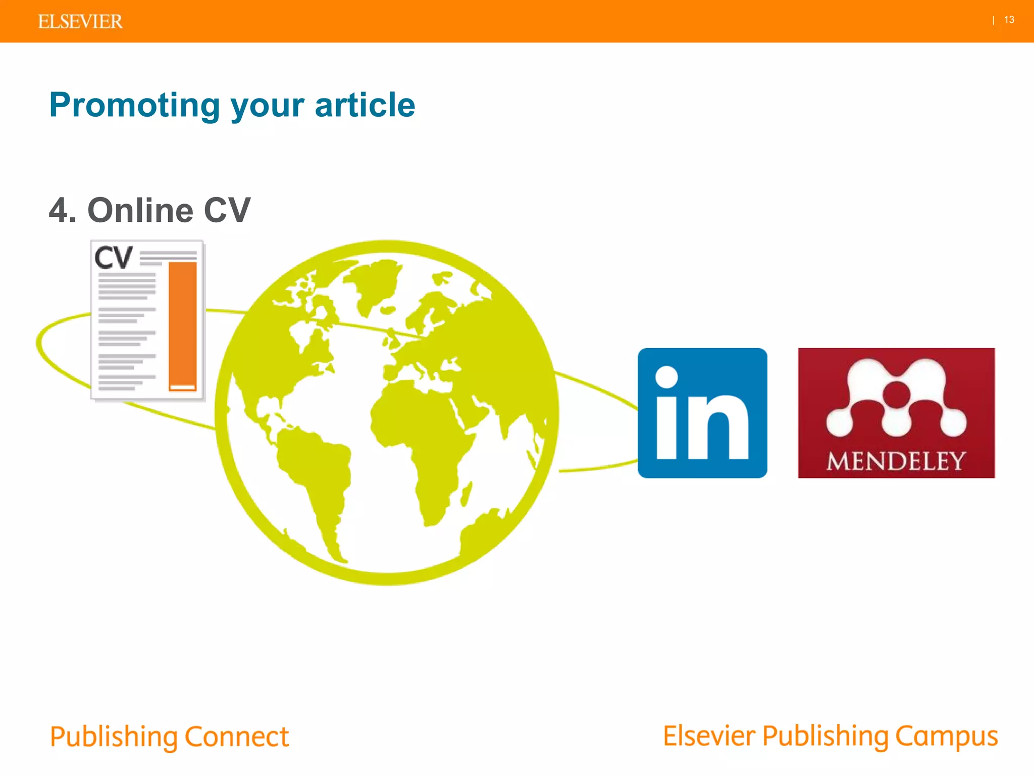 | 13
Promoting your article
4. Online CV
 