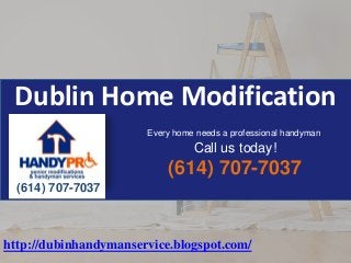 Dublin Home Modification
Every home needs a professional handyman

Call us today!

(614) 707-7037
(614) 707-7037

http://dubinhandymanservice.blogspot.com/

 