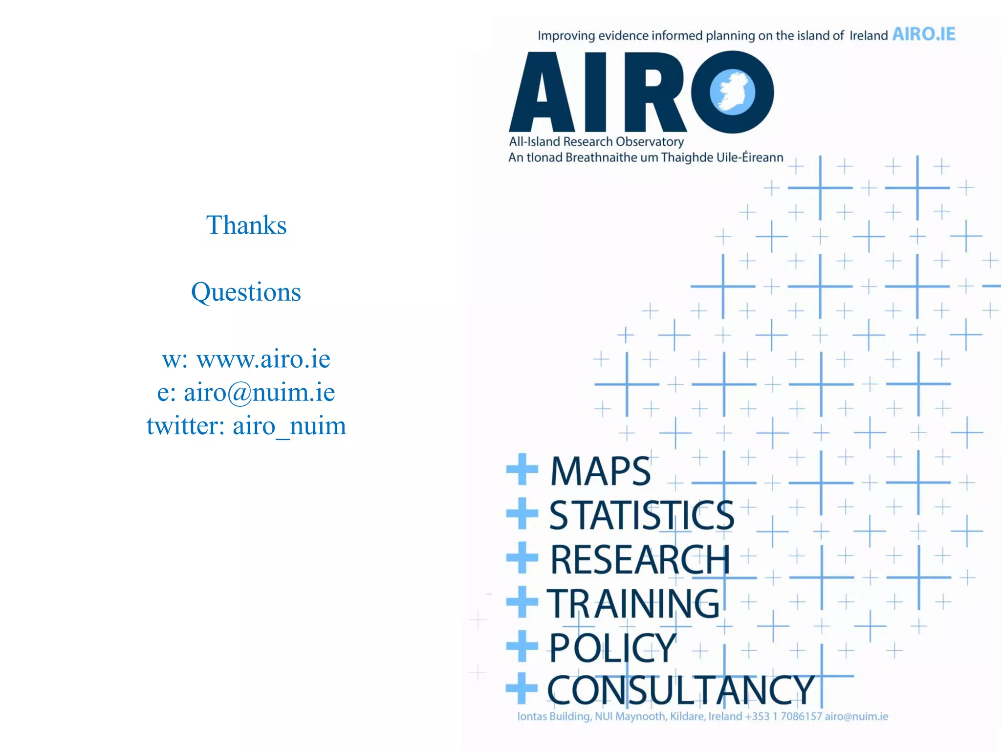 Thanks
Questions
w: www.airo.ie
e: airo@nuim.ie
twitter: airo_nuim
 