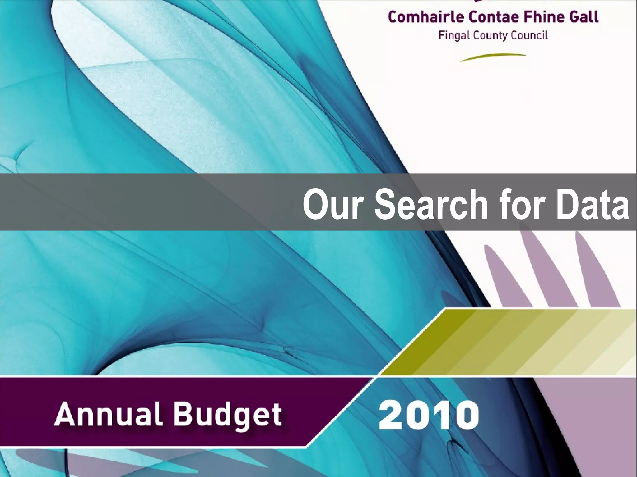 Our Search for Data




supporting data-driven innovation in the Dublin region
 