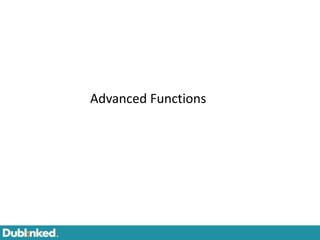 Advanced Functions
 