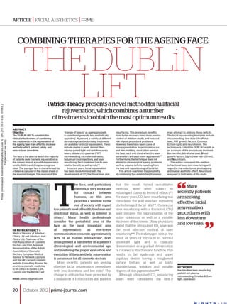 ARTICLE | facial aesthetics                                 |


                                                                                Combining therapies for the ageing face:


                                                                                      the DUBLiN
                                                                                         lift                 Patrick Treacy presents a novel method for full facial
Prime Downloaded from informahealthcare.com by 109.255.10.181 on 10/08/12




                                                                                                                    rejuvenation, which combines a number
                                                                                                               of treatments to obtain the most optimum results
                                                                            ABSTRACT
                                                                            Objective                                     ‘triangle of beauty’ as ageing proceeds          resurfacing. This procedure benefits        in an attempt to address these deficits.
                                                                            The DUBLiN Lift: To establish the             is considered generally less aesthetically       from faster recovery time, more precise     The facial rejuvenating therapies include
                                                                            clinical effectiveness of combining           appealing1. At present, a variety of different   control of ablation depth, and reduced      microneedling, low-dose UltraPulse
                          For personal use only.




                                                                            five treatments in the rejuvenation of        dermatologic and volumising treatments           risk of post-procedural problems.           laser, PRP growth factors, Omnilux
                                                                            the ageing face in an effort to increase      are available for facial rejuvenation. These     However, there have been cases of           633 nm light, and neurotoxins. The
                                                                            aesthetic effect, patient safety, and         include chemical peels, dermal fillers,          hypopigmentation, hypertrophic scars        technique is called the DUBLiN facelift as
                                                                            reduce laser downtime.                        intense pulsed light and radiofrequency          and skin mottling, most often seen on       an acronym of the procedures involved:
                                                                                                                          lasers, platelet-rich plasmas (PRP)              the face, neck and chest when the laser     Dermaroller, UltraPulse laser, Blood
                                                                            The face is the area for which the majority   microneedling, microdermabrasion,                parameters are used more aggressively4.     growth factors, Light (near-red 633 nm),
                                                                            of patients seek cosmetic rejuvenation as     botulinum toxin injections, and laser            Furthermore, the technique does not         and Neurotoxin.
                                                                            the convex lines of a youthful appearance     resurfacing. Each treatment has its own          attend to chronological ageing problems        The author compared this method
                                                                            tend to flatten and droop as one grows        relative beneﬁt, as well as risks2, 3.           such as volume deficits resulting from      to fractional laser skin resurfacing with
                                                                            older. The younger face is characterised by       In recent years, facial rejuvenation         the loss and repositioning of facial fat.   regard to the reduction of photoageing
                                                                            a balance captured in the classic shape of    has been revolutionised with the                    This article examines the possibility    and overall aesthetic effect. Neurotoxin
                                                                            the inverted triangle. The reversal of this   development of CO2 fractional laser skin         of combining five established therapies     was used in both arms of the study.




                                                                                                                  T
                                                                                                                                   he face, and particularly               that the much hyped non-ablative
                                                                                                                                   the eyes, is very important             methods were often subject to
                                                                                                                                                                                                                                     More
                                                                                                                                   for     contact     between             extravagant claims in terms of efficacy2–4.          recently, patients
                                                                                                                                   humans, as this area                    For many years, CO2 laser resurfacing was            are seeking
                                                                                                                                   provides a window to the                considered the ‘gold standard’ in treating
                                                                                                                                                                                                                                effective facial
                                                                                                                                   rest of society with regard             photodamaged facial skin6–11. Cutaneous
                                                                                                                  to a patient’s level of health, tiredness and            laser resurfacing with a fractional (CO2)            rejuvenation
                                                                                                                  emotional status, as well as interest in                 laser involves the vapourisation of the              procedures with
                                                                                                                  others4. Many health professionals                       entire epidermis, as well as a variable              less downtime
                                                                                                                  consider the periorbital area of the                     thickness of the dermis. Many physicians
                                                                                                                  face as the most important area                          stated that the ultrapulsed CO2 laser was
                                                                                                                                                                                                                                and low risks.
                                                                            Dr Patrick Treacy is                  of     rejuvenation        as       eye‑to-eye           the most effective method of laser
                                                                            Medical Director of Ailesbury         communication occurs in approximately                    resurfacing12–13. Photodamaged skin is the
                                                                            Clinics Ltd and Ailesbury Hair
                                                                            Clinics Ltd; Chairman of the          80% of all human interactions6. Both                     result of years of exposure to harmful
                                                                            Irish Association of Cosmetic         areas present a barometer of a patient’s                 ultraviolet light and is clinically
                                                                            Doctors and Irish Regional            chronological and environmental age,                     demonstrated as a gradual deterioration
                                                                            Representative of the British
                                                                            Association of Cosmetic               and mastering the proper evaluation and                  of cutaneous structure and function. This
                                                                            Doctors; European Medical             execution of their aesthetic rejuvenation                results in the epidermis and upper
                                                                            Advisor to Network Lipolysis
                                                                            and the UK’s largest cosmetic
                                                                                                                  is paramount for all cosmetic doctors.                   papillary dermis having a roughened
                                                                            website Consulting Rooms. He             More recently, patients are seeking                   surface texture, as well as laxity,
                                                                            practices cosmetic medicine           effective facial rejuvenation procedures                 telangiectasias, wrinkles and variable               Keywords
                                                                            in his clinics in Dublin, Cork,                                                                                                                     fractionalised laser resurfacing,
                                                                            London and the Middle East            with less downtime and low risks7. This                  degrees of skin pigmentation14–15.
                                                                                                                                                                                                                                platelet-rich plasma,
                                                                                                                  change in attitude has been prompted by                     Although ultrapulsed CO2 resurfacing              microneedling, Omnilux 633 nm
                                                                            email: ptreacy@gmail.com              a realisation of both doctors and patients               lasers were considered the best                      light, neurotoxin



                                                                            20

                                                                                  ❚   October 2012 | prime-journal.com
 
