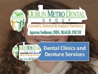 Dental Clinics and
Denture Services
 