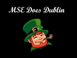 MSE DoesMSE Does DublinDublin
 