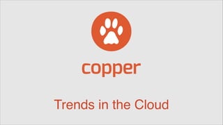 Trends in the Cloud

 
