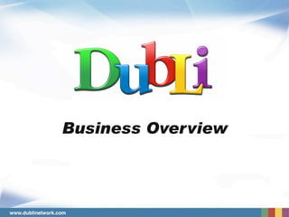Business Overview




www.dublinetwork.com
 