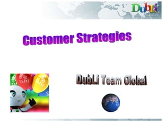 Customer Strategies DubLi Team Global 