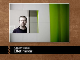 Aspect socialEffet miroir