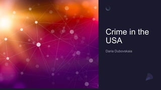 Crime in the
USA
 
