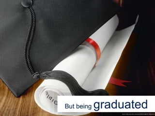 But being graduated
Source: https://www.flickr.com/photos/40567541@N08/16690094544/
 