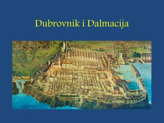 Dubrovnik i Dalmacija
 