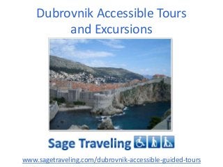 Dubrovnik Accessible Tours
and Excursions

www.sagetraveling.com/dubrovnik-accessible-guided-tours

 