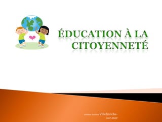 Éducation à la citoyenneté 10èmes Assises Villefranche-sur-mer 