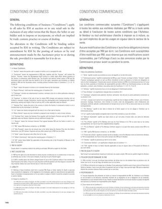 CONDITIONS OF BUSINESS                                                                                                              CONDITIONS COMMERCIALES
      GENERAL                                                                                                                             GÉNÉRALITÉS
      The following conditions of business (“Conditions”) apply                                                                           Les conditions commerciales suivantes (“Conditions”) s’appliquent
      to all sales by RM at auction or to any retail sale to the                                                                          à toutes les ventes aux enchères réalisées par RM ou à toute vente
      exclusion of any other terms that the Buyer, the Seller or any                                                                      au détail à l’exclusion de toutes autres conditions que l’Acheteur,
      bidder seek to impose or incorporate, or which are implied                                                                          le Vendeur ou tout enchérisseur cherche à imposer ou à inclure, ou
      by trade, custom, practice or course of dealing.                                                                                    qui sont implicites de par les usages en vigueur dans le secteur de la
      No alteration to the Conditions will be binding unless                                                                              vente.
      accepted by RM in writing. The Conditions are subject to                                                                            Aucune modification des Conditions n’aura force obligatoire à moins
      amendment by RM by the posting of notices or by oral                                                                                d’être acceptée par RM par écrit. Les Conditions sont susceptibles
      announcement made by the Auctioneer prior to or during                                                                              d’être modifiées par RM, sous réserve que ces modifications soient
      the sale, provided it is reasonable for it to do so.                                                                                raisonnables, par l’affichage d’avis ou des annonces orales par le
                                                                                                                                          Commissaire-priseur avant ou pendant la vente.
      Definitions
      1. In these Conditions:                                                                                                             DÉFINITIONS
       1.1 “Auction” means the auction sale in respect of which a Lot is consigned for sale.                                              1. Dans les présentes Conditions :
       1.2 “Auctioneer” means the representative of RM who, together with the “Huissier,” will conduct the                                 1.1 “Vente” signifie la vente aux enchères au cours de laquelle un Lot doit être vendu.
       Auction. “Huissier” means the Monegasque bailiff acting as a public legal officer whose presence at
       the Auction is compulsory under Monaco Law. The Huissier may perform certain duties of RM and the                                   1.2 “Commissaire-priseur” signifie le représentant de RM qui, avec l’Huissier, va diriger la Vente. “Huissier” signifie
       Auctioneer herein and shall have the benefit of all of the rights, warranties and limitations on liability                          l’huissier monégasque agissant en tant qu’officier ministériel et dont la présence à la Vente est obligatoire en
       granted to RM and the Auctioneer herein, including without limitation those in Conditions 2, 3, 4, 8, 13,                           vertu du droit monégasque. L’Huissier peut assurer certaines fonctions de RM et du Commissaire-priseur et il aura
       15 and 24.                                                                                                                          tous les droits, garanties et limitations de responsabilité accordés à RM et au Commissaire-priseur en vertu des
                                                                                                                                           présentes, y compris, sans limitation, ceux prévus dans les Conditions 2, 3, 4, 8, 13, 15 et 24.
       1.3 “Buyer” means the person to whom a Lot is knocked down by the Auctioneer.
                                                                                                                                           1.3 “Acheteur” signifie la personne à qui un Lot est adjugé par le Commissaire-priseur.
       1.4 “Buyer’s Premium” shall have the meaning given in Condition 20.1.
                                                                                                                                           1.4 “Frais Acheteur” a la signification indiquée dans la Condition 20.1.
       1.5 “Catalogue” includes any advertisement, brochure, estimate, price list or other publication relating to
       one or more Lots.                                                                                                                   1.5 “Catalogue” comprend toute publicité, brochure, estimation, liste des prix ou autre publication concernant un
                                                                                                                                           ou plusieurs Lots.
       1.6 “Expenses” in relation to the sale of any Lot means RM’s charges and expenses including, but not
       limited to, insurance, storage, illustrations, auction entry fee, photography costs, cataloguing costs, special                     1.6 “Frais”, à propos de la vente d’un Lot quelconque, signifie les frais et dépens de RM y compris, sans limitation,
       advertising, packing and freight of that Lot and any VAT or other applicable sales tax thereon.                                     assurance, stockage, illustrations, droit d’entrée à la vente, coûts des photographies, coûts d’élaboration des
                                                                                                                                           catalogues, publicité spéciale, conditionnement et transport de ce Lot et la TVA ou toute autre taxe sur les ventes
       1.7 “Hammer Price” means the price in the currency in which the Auction is conducted at which a Lot is                              correspondantes.
       knocked down by the Auctioneer to the Buyer.
                                                                                                                                           1.7 “Prix Marteau” signifie le prix dans la devise de la Vente auquel un Lot est adjugé à l’Acheteur par le
       1.8 “Lot” means any item(s) consigned with the view to its or their sale at Auction.                                                Commissaire-priseur.
       1.9 “Motor Vehicle” means any item included or proposed to be included in a sale of motor vehicles.                                 1.8 “Lot” signifie tout(s) objet(s) consigné(s) dans le but d’être vendu(s) au cours de la Vente.
       1.10 “Purchase Price” means the Hammer Price together with the Buyer’s Premium and any VAT or other                                 1.9 “Véhicule Automobile” signifie tout objet inclus ou qu’il est prévu d’inclure dans une vente de véhicules
       applicable sales tax thereon, Expenses and any additional charges due.                                                              automobiles.
       1.11 “Reserve” means the minimum Hammer Price agreed between RM and the Seller at which a Lot                                       1.10 “Prix d’Achat” signifie le Prix Marteau ainsi que les Frais Acheteur et la TVA ou autre taxe sur les ventes
       may be sold.                                                                                                                        correspondante, les Frais et tous frais supplémentaires exigibles.
       1.12 “RM” means RM Auctions Limited (co. no. 5812660).                                                                              1.11 “Prix de Réserve” signifie le Prix Marteau minimum auquel un Lot peut être vendu convenu entre RM et le
       1.13 “Sale Proceeds” means the net amount due to the Seller being the Hammer Price less the Seller’s                                Vendeur.
       Commission, any VAT thereon, Expenses and any other amount due to RM from the Seller.                                               1.12 “RM” signifie RM Auctions Limited (co. no. 5812660).
       1.14 “Seller” means the person who offers the Lot for sale.                                                                         1.13 “Produit de la Vente” signifie le montant net dû au Vendeur, soit le Prix Marteau moins la Commission Vendeur,
       1.15 “Seller’s Commission” shall have the meaning given in Condition 11.1.                                                          la TVA correspondante, les Frais et tout autre montant dû à RM par le Vendeur.

       1.16 “VAT” means Value Added Tax applicable at the prevailing rate in the Principality of Monaco on the                             1.14 “Vendeur” signifie la personne qui met le Lot en vente.
       date of the Auction.                                                                                                                1.15 “Commission Vendeur” a la signification indiquée dans la Condition 11.1.
      2. RM AS AGENT                                                                                                                       1.16 “TVA” signifie la Taxe à la Valeur Ajoutée applicable au taux en vigueur dans la Principauté de Monaco le
       Except where it is expressly stated to be selling as principal, RM sells as agent for the Seller.                                   jour de la Vente.

      3. RM’S DISCRETION                                                                                                                  2. RM EN QUALITE D’AGENT
       3.1 RM has the right at its sole discretion to refuse any bid, to divide any Lot, to combine two or more Lots,                      Sauf lorsqu’il est expressément stipulé qu’il vend pour son propre compte, RM vend en qualité d’agent du Vendeur.
       to withdraw any Lot and, in the case of dispute, to put any lot up for Auction again.                                              3. POUVOIR DISCRETIONNAIRE DE RM
       3.2 If RM is notified about the Seller’s alleged breach of any of the Conditions before it has remitted the                         3.1 RM a le droit, à son gré, de refuser toute enchère, de diviser tout Lot, de combiner deux ou plusieurs Lots, de
       Sale Proceeds to the Seller, it may at its sole discretion withhold payment until that dispute is resolved. RM                      retirer tout Lot et, en cas de litige, de remettre tout Lot à la Vente.
       may, however, deduct any sums that are due to it from the sum held.
                                                                                                                                           3.2 Si RM est informé du non respect par le Vendeur d’une quelconque Condition avant d’avoir remis le Produit de la
      4. LIABILITY                                                                                                                         Vente au Vendeur, il peut à son gré retenir le paiement tant que le litige n’aura pas été réglé. RM pourra cependant
       4.1 Nothing in these Conditions shall limit or exclude RM, Buyer or Seller liability for death or personal                          déduire des sommes retenues toutes sommes qui lui sont dues.
       injury caused by its negligence, or the negligence of its employees, agents or subcontractors (as applicable),                     4. RESPONSABILITE
       fraud or fraudulent misrepresentation or for any matter in respect of which it would be unlawful to exclude
       or restrict liability.                                                                                                              4.1 Aucune disposition des présentes ne limite ou n’exclut la responsabilité de RM, de l’Acheteur ou du Vendeur
                                                                                                                                           en cas de décès ou de blessures corporelles résultant de sa négligence ou de la négligence de ses employés,
       4.2 Subject to Condition 4.1:                                                                                                       mandataires ou sous-traitants (selon le cas), fraude ou fausse déclaration ou de toute situation à propos de laquelle
           4.2.1 RM shall not be liable to the Buyer, the Seller, any bidder or any other related person for any injury, damage or loss    une exclusion ou limitation de responsabilité serait illégale.
           sustained by any person while on RM’s premises (including any premises where an Auction may be conducted or where a
           Lot or part of a Lot may be on view from time to time);                                                                         4.2 Sous réserve de la Condition 4.1 :
           4.2.2 RM shall not be liable to the Buyer, the Seller, any bidder or any other related person for any damage to or the loss         4.2.1 RM ne sera pas tenu responsable vis-à-vis de l’Acheteur, du Vendeur, de tout enchérisseur ou de toute autre personne concernée
           or destruction of a Lot;                                                                                                            en cas de blessure, dégât ou perte subi par toute personne se trouvant dans les locaux de RM (y compris tous locaux dans lesquels
                                                                                                                                               une Vente peut avoir lieu ou dans lesquels un Lot ou une partie d’un Lot peut être exposé de temps à autre) ;
           4.2.3 RM shall not be liable to the Buyer, the Seller, any bidder or any other related person for any injury, damage or loss
           caused by any Lot;                                                                                                                  4.2.2 RM ne sera pas tenu responsable vis-à-vis de l’Acheteur, du Vendeur, de tout enchérisseur ou de toute autre personne concernée
                                                                                                                                               en cas de dégâts sur un Lot ou de perte ou destruction d’un Lot ;




180
 