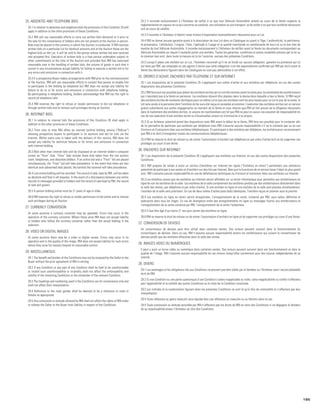 25. ABSENTEE AND TELEPHONE BIDS                                                              24.2 Il incombe exclusivement à l’Acheteur de veiller à ce que tout Véhicule Automobile acheté au cours de la Vente respecte la
                                                                                             règlementation en vigueur en ce qui concerne sa conduite, son utilisation ou son transport, et de veiller à ce que tout certificat nécessaire
 25.1 In relation to absentee and telephone bids the provisions of this Condition 25 will    soit en cours de validité.
 apply in addition to the other provisions of these Conditions.
                                                                                             24.3 Il incombe à l’Acheteur d’obtenir toute licence d’exportation éventuellement nécessaire pour un Lot.
 25.2 RM will use reasonable efforts to carry out written bids delivered to it prior to
 the sale for the convenience of bidders who are not present at the Auction in person.       24.4 RM ne donne aucune garantie quant à la description de tout Lot dans un Catalogue ou quant à l’âge, l’authenticité, la pertinence,
 Bids must be placed in the currency in which the Auction is conducted. If RM receives       la provenance, l’attribution, l’origine, l’état, l’aptitude à l’usage et la qualité marchande ou satisfaisante de tout Lot ou le bon état de
 written bids on a particular Lot for identical amounts and at the Auction these are the     marche de tout Véhicule Automobile. Il incombe exclusivement à l’Acheteur de vérifier avant la Vente les documents correspondant au
 highest bids on the Lot, it will be sold to the person whose written bid was received       Véhicule Automobile sur lequel il souhaite porter une enchère. Toutes les garanties, conditions et autres modalités prévues par la loi ou
 and accepted first. Execution of written bids is a free service undertaken subject to       la common law sont, dans toute la mesure où la loi l’autorise, exclues des présentes Conditions.
 other commitments at the time of the Auction and provided that RM has exercised             24.5 Lorsqu’il place une enchère sur un Lot, l’Acheteur reconnaît qu’il ne se fonde sur aucune allégation, garantie ou promesse qui lui
 reasonable care in the handling of written bids, the volume of goods is such that it        est faite par RM, ses employés ou ses agents à moins que cette allégation n’ait été expressément confirmée par RM par écrit avant la
 cannot in any circumstances accept liability for failing to execute a written bid or for    Vente (les déclarations figurant dans les Catalogues ne sont pas admissibles à cet effet).
 any errors and omissions in connection with it.
 25.3 If a prospective Buyer makes arrangements with RM prior to the commencement
                                                                                            25. ORDRES D’ACHAT, ENCHERES PAR TELEPHONE ET SUR INTERNET
 of the Auction, RM will use reasonable efforts to contact that person to enable him         25.1 Les dispositions de la présente Condition 25 s’appliquent aux ordres d’achat et aux enchères par téléphone, en sus des autres
 to participate in the bidding by telephone but RM does not accept any liability for         dispositions des présentes Conditions.
 failure to do so or for errors and omissions in connection with telephone bidding.
                                                                                             25.2 RM fera tout son possible pour placer les enchères écrites qui lui ont été remises avant la vente pour la commodité des enchérisseurs
 By participating in telephone bidding, bidders acknowledge that RM has the right to
                                                                                             qui n’assistent pas à la Vente en personne. Les enchères doivent être placées dans la devise dans laquelle a lieu la Vente. Si RM reçoit
 record all telephone calls.
                                                                                             des enchères écrites de montants identiques pour un même Lot et que ces enchères sont les plus hautes pour ce Lot le jour de la vente, le
 25.4 RM reserves the right to refuse or revoke permission to bid via telephone or           Lot sera vendu à la personne dont l’enchère écrite aura été reçue et acceptée en premier. L’exécution des enchères écrites est un service
 through written bids and to remove such privileges during an Auction.                       gratuit subordonné aux autres engagements au moment de la Vente et sous réserve que RM ait fait preuve de la diligence nécessaire
                                                                                             dans le traitement des enchères écrites, le volume de marchandises est tel que RM ne peut en aucun cas assumer de responsabilité en
26. INTERNET BIDS                                                                            cas de non exécution d’une enchère écrite ou d’éventuelles erreurs et d’omissions à ce propos.
 26.1 In relation to internet bids the provisions of this Condition 26 shall apply in        25.3 Si un Acheteur potentiel prend des dispositions avec RM avant le début de la Vente, RM fera son possible pour le contacter afin
 addition to the other provisions of these Conditions.                                       de lui permettre de participer aux enchères par téléphone mais RM n’assume aucune responsabilité s’il ne le contacte pas ou en cas
 26.2 From time to time RM offers an internet (online) bidding service (“BidLive”)           d’erreurs et d’omissions liées aux enchères téléphoniques. En participant à des enchères par téléphone, les enchérisseurs reconnaissent
 allowing prospective buyers to participate in its auctions and bid for Lots via the         que RM a le droit d’enregistrer toutes les communications téléphoniques.
 internet. Whilst every care is taken with the delivery of this service, RM does not         25.4 RM se réserve le droit de refuser ou de retirer l’autorisation d’enchérir par téléphone ou par ordre d’achat écrit et de supprimer ces
 accept any liability for technical failures or for errors and omissions in connection       privilèges au cours d’une Vente.
 with internet bidding.
 26.3 Bids other than internet bids will be displayed on an internet bidder’s computer
                                                                                            26. ENCHERES SUR INTERNET
 screen as “Floor” bids. “Floor” bids include those bids taken from the live auction         26.1 Les dispositions de la présente Condition 26 s’appliquent aux enchères sur Internet, en sus des autres dispositions des présentes
 room, telephones, and absentee bidders. If an online bid and a “Floor” bid are placed       Conditions.
 simultaneously, the “Floor” bid will take precedence. In the event that there are two
                                                                                             26.2 RM propose de temps à autre un service d’enchères sur Internet (en ligne) (“Enchères en direct”) permettant aux acheteurs
 identical auto (absentee) bids placed, the earliest bid received will take precedence.
                                                                                             potentiels de participer à ses ventes et d’enchérir sur des lots par Internet. Bien que la fourniture de ce service fasse l’objet du plus grand
 26.4 Live online bidding will be recorded. The record of sale, kept by RM, will be taken    soin, RM n’assume aucune responsabilité en cas de défaillances techniques ou d’erreurs et omissions liées aux enchères sur Internet.
 as absolute and final in all disputes. In the event of a discrepancy between any online
                                                                                             26.3 Les enchères autres que les enchères sur Internet seront affichées sur un écran informatique pour permettre aux enchérisseurs en
 records or messages provided to bidders and the record of sale kept by RM, the record
                                                                                             ligne de voir les enchères de la salle. Les enchères de la salle comprennent les enchères portées par des enchérisseurs directement dans
 of sale will govern.
                                                                                             la salle des ventes, par téléphone et par ordre d’achat. Si une enchère en ligne et une enchère de la salle sont placées simultanément,
 26.5 A person bidding online must be 21 years of age or older.                              l’enchère de la salle sera prioritaire. En cas de deux ordres d’achat (auto bids) identiques, l’enchère reçue en premier aura la priorité.
 26.6 RM reserves the right to refuse or revoke permission to bid online and to remove       26.4 Les enchères en ligne en direct seront enregistrées. L’enregistrement de la vente, conservé par RM, aura valeur définitive et
 such privileges during an Auction.                                                          exécutoire dans tous les litiges. En cas de divergence entre des enregistrements en ligne ou messages fournis aux enchérisseurs et
                                                                                             l’enregistrement de la vente conservé par RM, l’enregistrement de la vente l’emportera.
27. CURRENCY CONVERSION
                                                                                             26.5 Il faut être âgé d’au moins 21 ans pour porter des enchères en ligne.
 At some auctions a currency converter may be operated. Errors may occur in the
 operation of the currency converter. Where these arise RM does not accept liability         26.6 RM se réserve le droit de refuser ou de retirer l’autorisation d’enchérir en ligne et de supprimer ces privilèges au cours d’une Vente.
 to bidders who follow the currency converter rather than the actual bidding in the
 saleroom.
                                                                                            27. CONVERSION DE DEVISES
                                                                                             Un convertisseur de devises peut être utilisé dans certaines ventes. Des erreurs peuvent survenir dans le fonctionnement du
28. VIDEO OR DIGITAL IMAGES                                                                  convertisseur de devises. Dans ce cas, RM n’assume aucune responsabilité envers les enchérisseurs qui suivent le convertisseur de
 At some auctions there may be a video or digital screen. Errors may occur in its            devises plutôt que les enchères effectives dans la salle des ventes.
 operation and in the quality of the image. RM does not accept liability for such errors
 where they arise for reasons beyond its reasonable control.
                                                                                            28. IMAGES VIDEO OU NUMERIQUES
                                                                                             Il peut y avoir un écran vidéo ou numérique dans certaines ventes. Des erreurs peuvent survenir dans son fonctionnement et dans la
29. MISCELLANEOUS                                                                            qualité de l’image. RM n’assume aucune responsabilité de ces erreurs lorsqu’elles surviennent pour des raisons indépendantes de sa
 29.1 The benefit and burden of the Conditions may not be assigned by the Seller or the      volonté.
 Buyer without the prior agreement of RM in writing.
                                                                                            29. DIVERS
 29.2 If any Condition or any part of any Condition shall be held to be unenforceable
                                                                                             29.1 Les avantages et les obligations liés aux Conditions ne peuvent pas être cédés par le Vendeur ou l’Acheteur sans l’accord préalable
 or invalid such unenforceability or invalidity shall not affect the enforceability and
                                                                                             écrit de RM.
 validity of the remaining Conditions or the remainder of the relevant Condition.
                                                                                             29.2 Si une Condition ou une partie quelconque d’une Condition s’avère inapplicable ou nulle, cette inapplicabilité ou nullité n’affectera
 29.3 The headings and numbering used in the Conditions are for convenience only and
                                                                                             pas l’applicabilité et la validité des autres Conditions ou le reste de la Condition concernée.
 shall not affect their interpretation.
                                                                                             29.3 Les intitulés et la numérotation figurant dans les présentes Conditions ne sont là qu’à titre de commodité et n’affectent pas leur
 29.4 Reference to the male gender shall be deemed to be a reference to male or
                                                                                             interprétation.
 female as appropriate.
                                                                                             29.4 Toute référence au genre masculin sera réputée être une référence au masculin ou au féminin selon le cas.
 29.5 Any concession or latitude allowed by RM shall not affect the rights of RM under
 or release the Seller to the Buyer from liability in respect of the Conditions.             29.5 Toute concession ou latitude accordée par RM n’affectera pas les droits de RM en vertu des Conditions ni ne dégagera le Vendeur
                                                                                             de sa responsabilité envers l’Acheteur au titre des Conditions.




                                                                                                                                                                                                                                               185
 