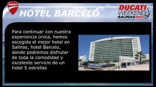HOTEL BARCELÓ
Para continuar con nuestra
experiencia única, hemos
escogido el mejor hotel en
Salinas, hotel Barcelo,
donde podremos disfrutar
de toda la comodidad y
excelente servicio de un
hotel 5 estrellas
 