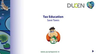 Tax Education
Save Taxes
 