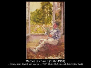 Marcel Duchamp (1887-1968)
« Homme assis devant une fenêtre » (1907, 55.6 x 38.7 cm, coll. Privée New-York)
 