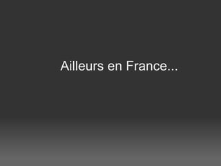 Ailleurs en France...   