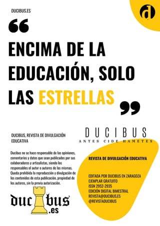 EDITADA POR DUCIBUS EN ZARAGOZA
EJEMPLAR GRATUITO
ISSN 2952-2935
EDICIÓN DIGITAL BIMESTRAL
REVISTA@DUCIBUS.ES
@REVISTADUCI...