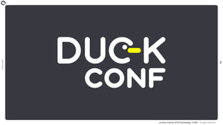 Coin
Coin
!
16
La Duck Conf by OCTO Technology © 2021 - All rights reserved
 