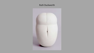 Ruth Duckworth
 