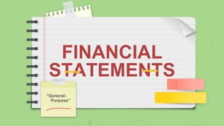 FINANCIAL
STATEMENTS
“General-
Purpose”
 