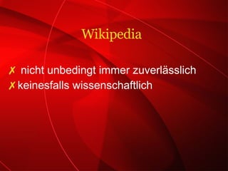 nicht unbedingt immer zuverlässlich keinesfalls wissenschaftlich Wikipedia 