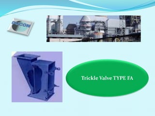 Trickle Valve TYPE FA