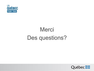 Merci
Des questions?

 