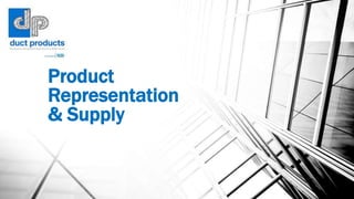 Product
Representation
& Supply
 